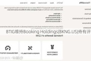 BTIG维持Booking Holdings(BKNG.US)持有评级