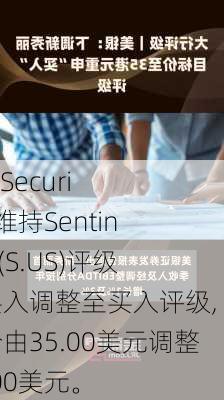 B of A Securities：维持SentinelOne(S.US)评级，由买入调整至买入评级, 目标价由35.00美元调整至29.00美元。